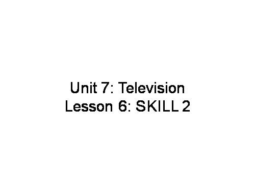 Unit 07. Television. Lesson 6. Skills 2