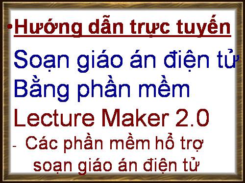 dạy trực tuyến Lacture Maker