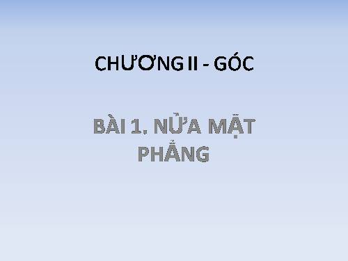 Chương II. §1. Nửa mặt phẳng