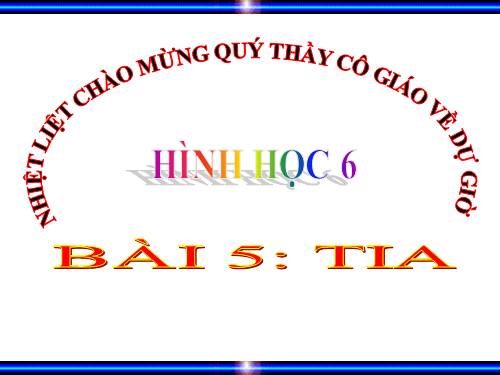 Chương I. §5. Tia