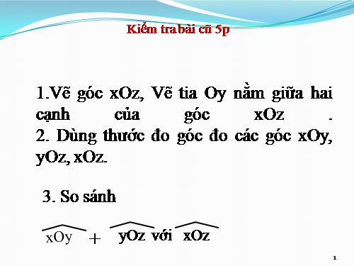 Chương II. §4. Khi nào thì xOy + yOz = xOz?