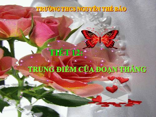 Chương I. §10. Trung điểm của đoạn thẳng