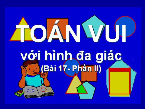 Toán Vui B17 (Phàn II).ppt