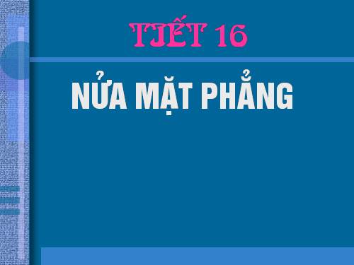 Chương II. §1. Nửa mặt phẳng