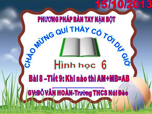 Chương I. §8. Khi nào thì AM + MB = AB?