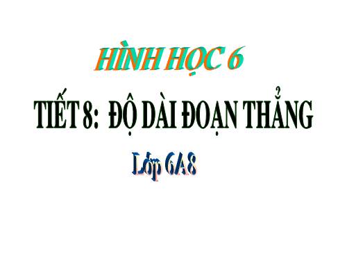 Chương I. §7. Độ dài đoạn thẳng