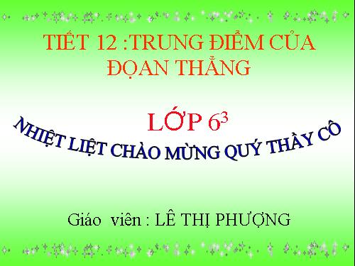 Chương I. §10. Trung điểm của đoạn thẳng