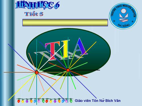 Chương I. §5. Tia