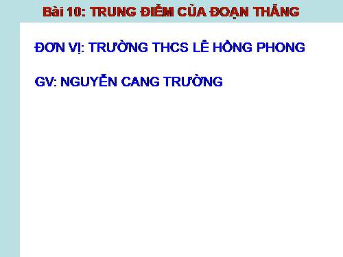 Chương I. §10. Trung điểm của đoạn thẳng