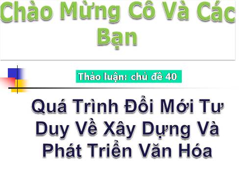 Quá Trình Đổi Mới Tư Duy Về Xây Dựng Và Phất Triển Văn Hóa