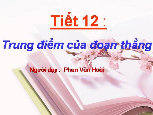 Chương I. §10. Trung điểm của đoạn thẳng