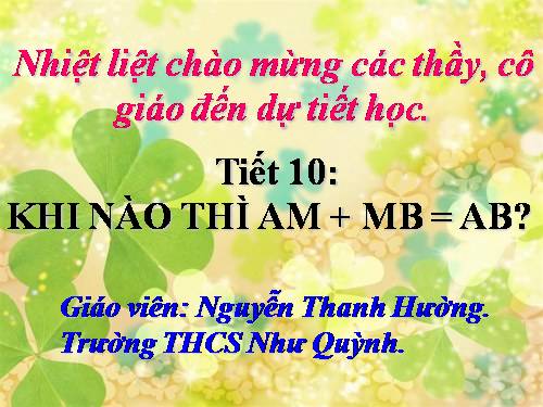 Chương I. §8. Khi nào thì AM + MB = AB?