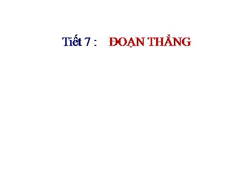 Chương I. §6. Đoạn thẳng