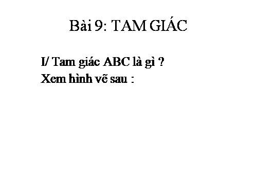 Chương II. §9. Tam giác