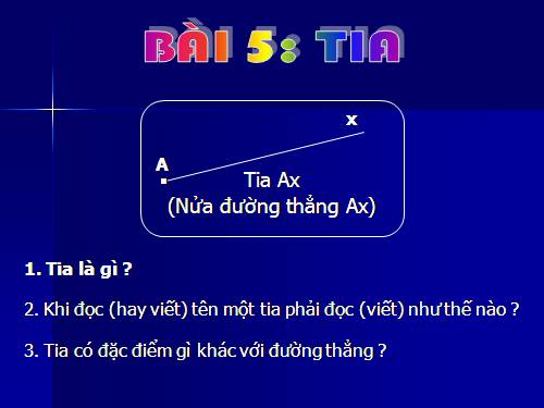 Chương I. §5. Tia