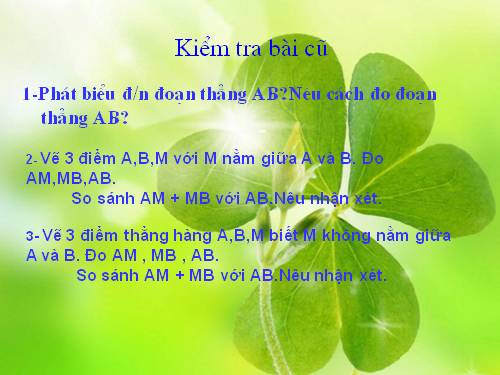 Chương I. §8. Khi nào thì AM + MB = AB?