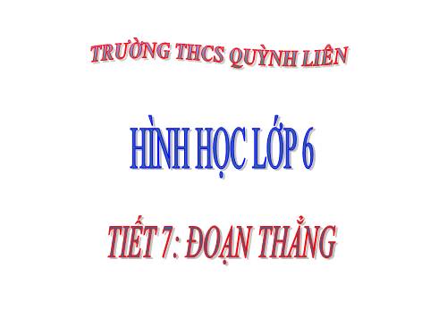 Chương I. §6. Đoạn thẳng