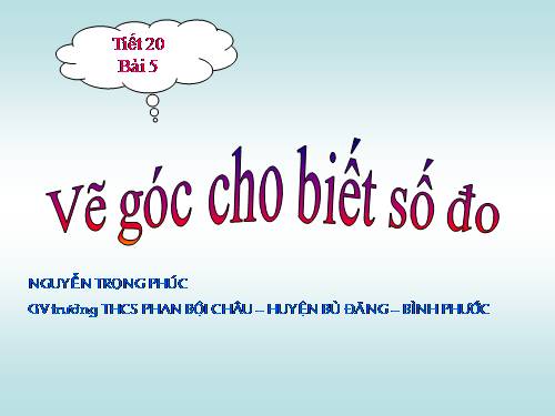 Chương II. §5. Vẽ góc cho biết số đo