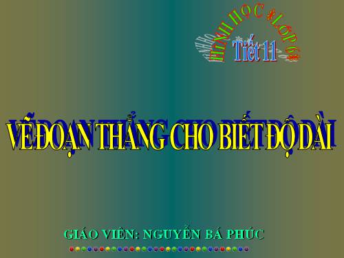 Chương I. §9. Vẽ đoạn thẳng cho biết độ dài