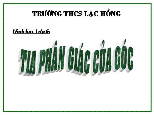 Chương II. §6. Tia phân giác của góc