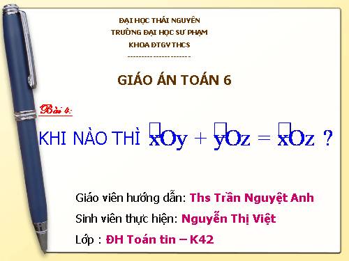 Chương II. §4. Khi nào thì xOy + yOz = xOz?