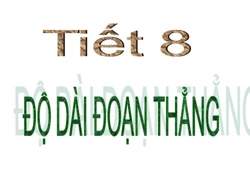 Chương I. §7. Độ dài đoạn thẳng