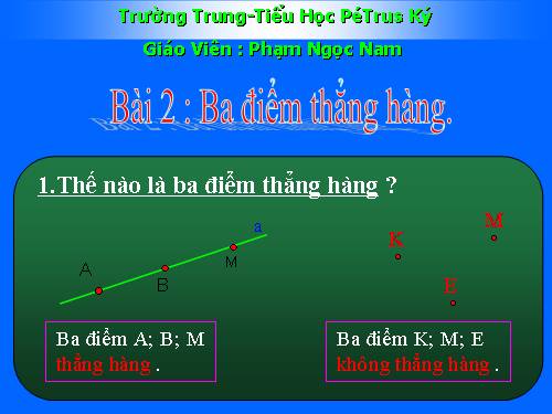 Chương I. §2. Ba điểm thẳng hàng