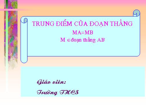 Chương I. §10. Trung điểm của đoạn thẳng