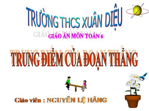 Chương I. §10. Trung điểm của đoạn thẳng