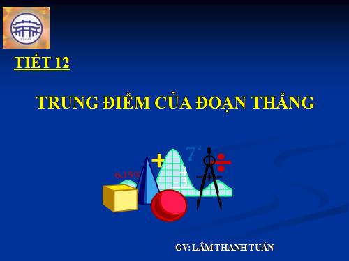 Chương I. §10. Trung điểm của đoạn thẳng