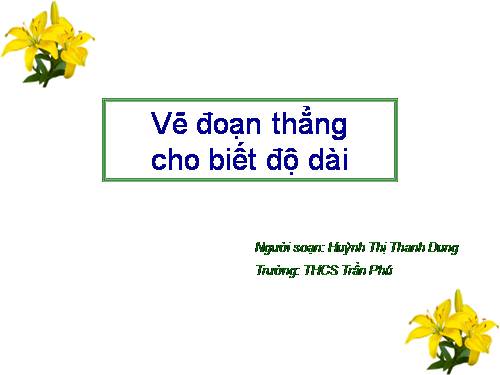 Chương I. §9. Vẽ đoạn thẳng cho biết độ dài