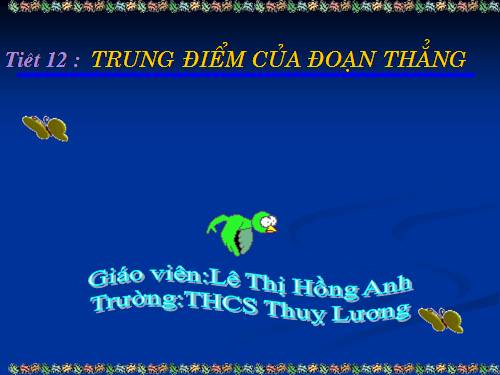 Chương I. §10. Trung điểm của đoạn thẳng