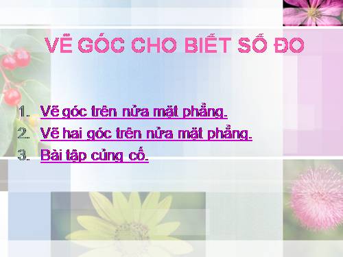 Chương II. §5. Vẽ góc cho biết số đo