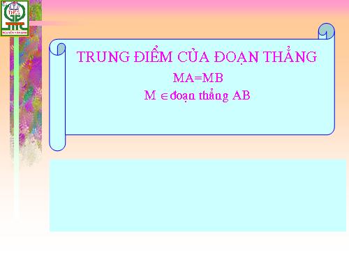 Chương I. §10. Trung điểm của đoạn thẳng