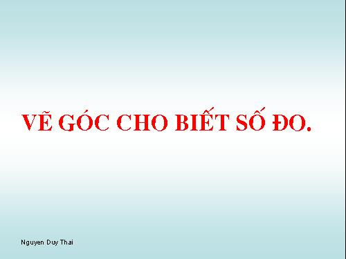 Chương II. §5. Vẽ góc cho biết số đo