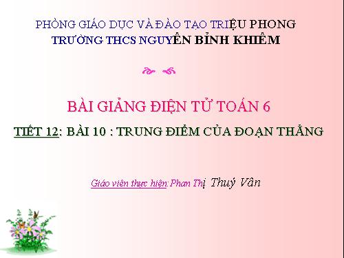 Chương I. §10. Trung điểm của đoạn thẳng