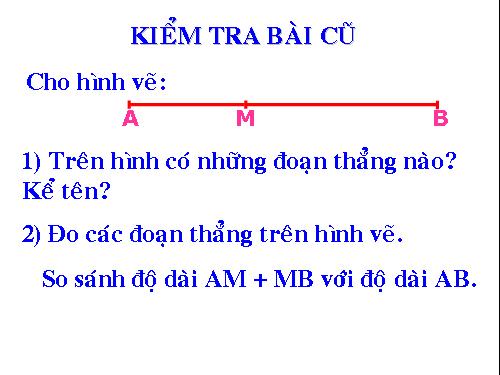 Chương I. §8. Khi nào thì AM + MB = AB?