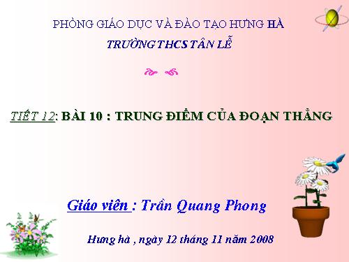 Chương I. §10. Trung điểm của đoạn thẳng