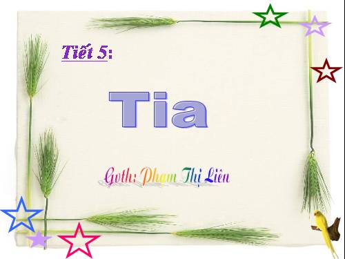 Chương I. §5. Tia