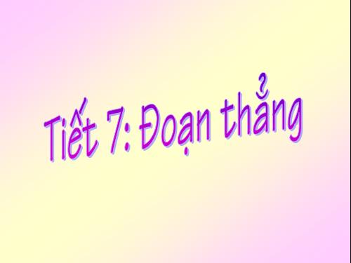 Chương I. §6. Đoạn thẳng