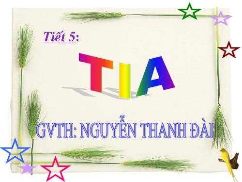 Chương I. §5. Tia