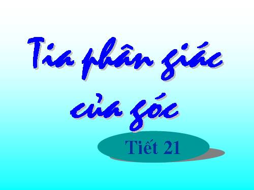 Chương II. §6. Tia phân giác của góc