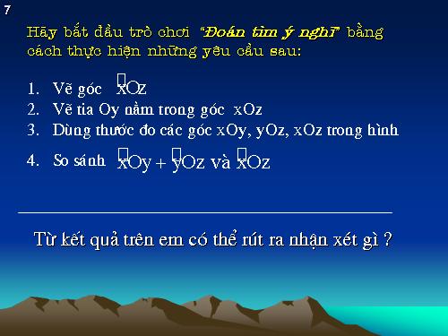 Chương II. §4. Khi nào thì xOy + yOz = xOz?