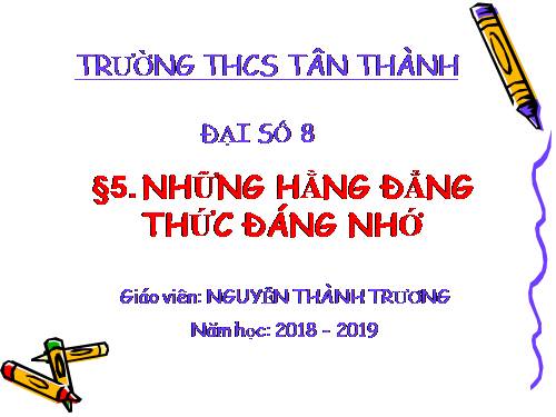 Chương I. §4. Những hằng đẳng thức đáng nhớ (tiếp)