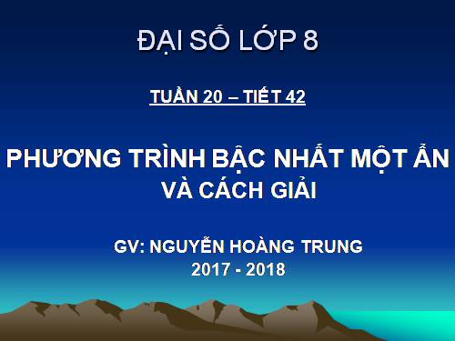 Chương III. §2. Phương trình bậc nhất một ẩn và cách giải