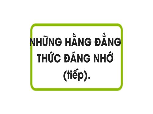 Chương I. §5. Những hằng đẳng thức đáng nhớ (tiếp)