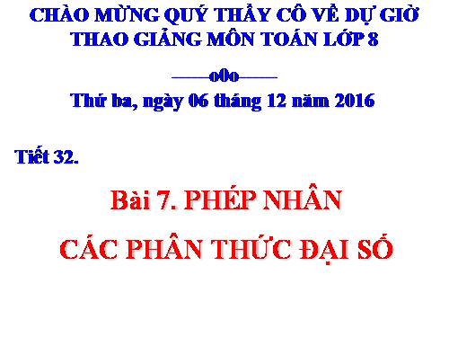 Chương II. §7. Phép nhân các phân thức đại số