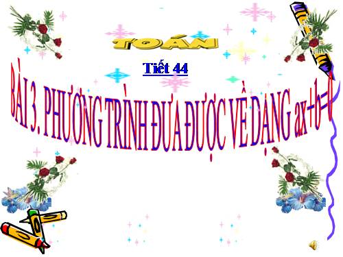 Chương III. §2. Phương trình bậc nhất một ẩn và cách giải