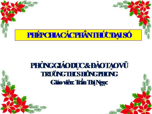 Chương II. §8. Phép chia các phân thức đại số