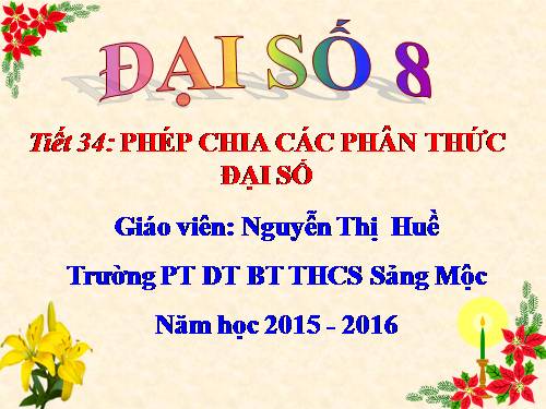 Chương II. §8. Phép chia các phân thức đại số